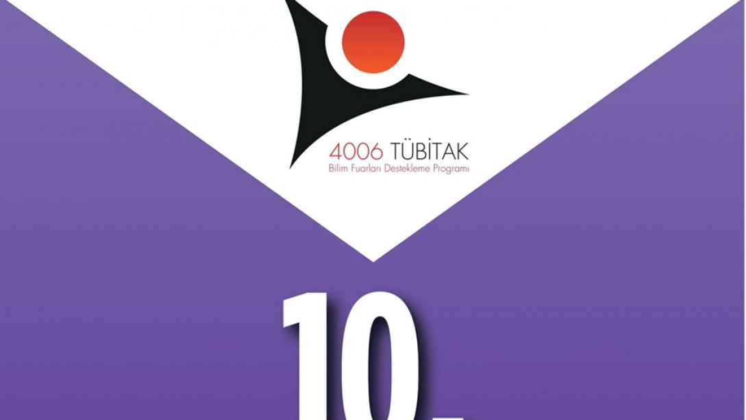 4006-Tübitak Bilim Fuarları Destekleme Programı 10. Dönem 4006-A Ve 4006-B Çağrıları Yayınlandı